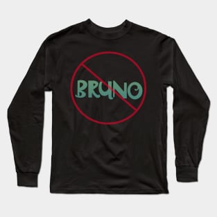 No Bruno Long Sleeve T-Shirt